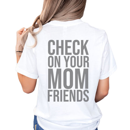 Check On Your Mom Friends Premium Tee