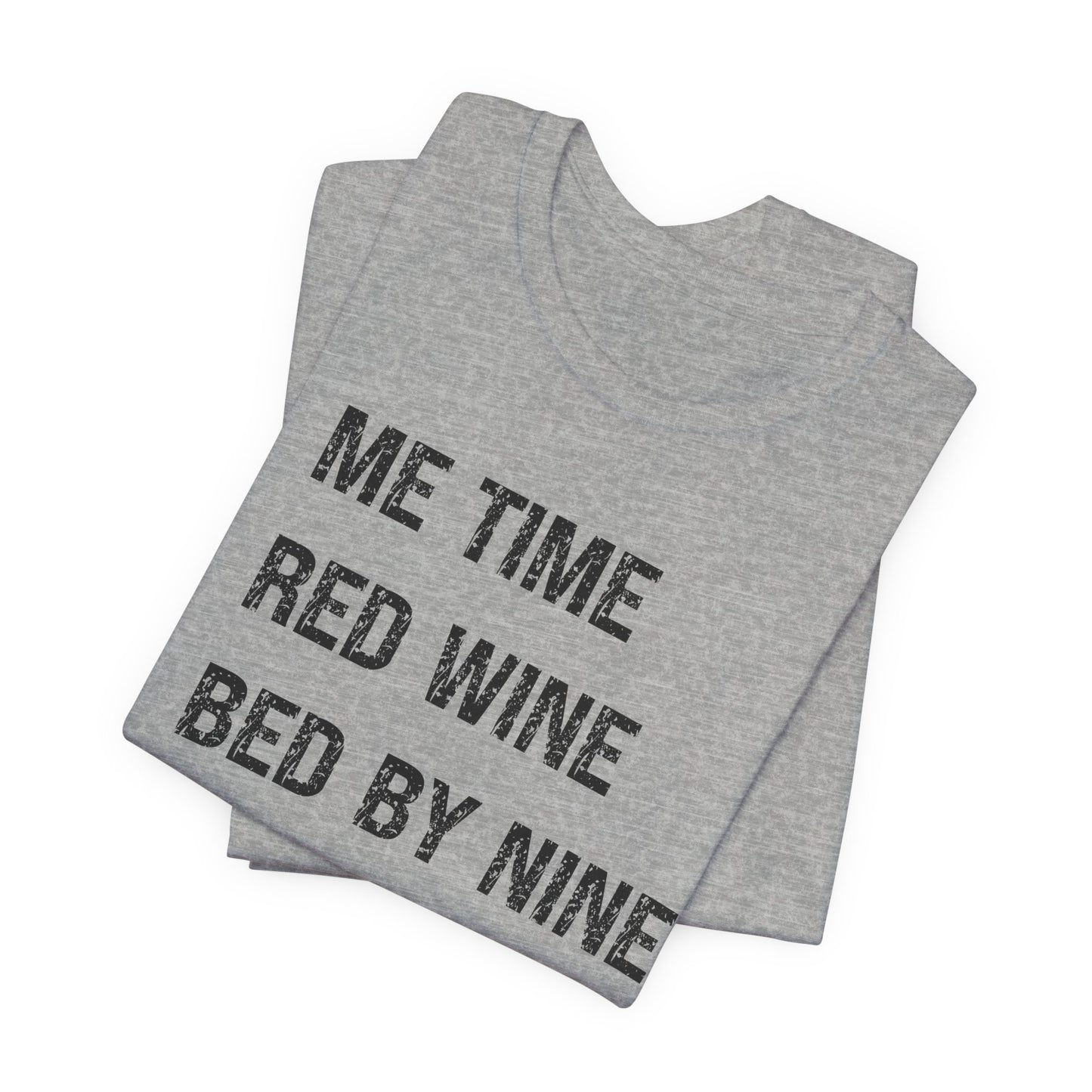 Me Time Red Wine Bed By Nine Premium Tee