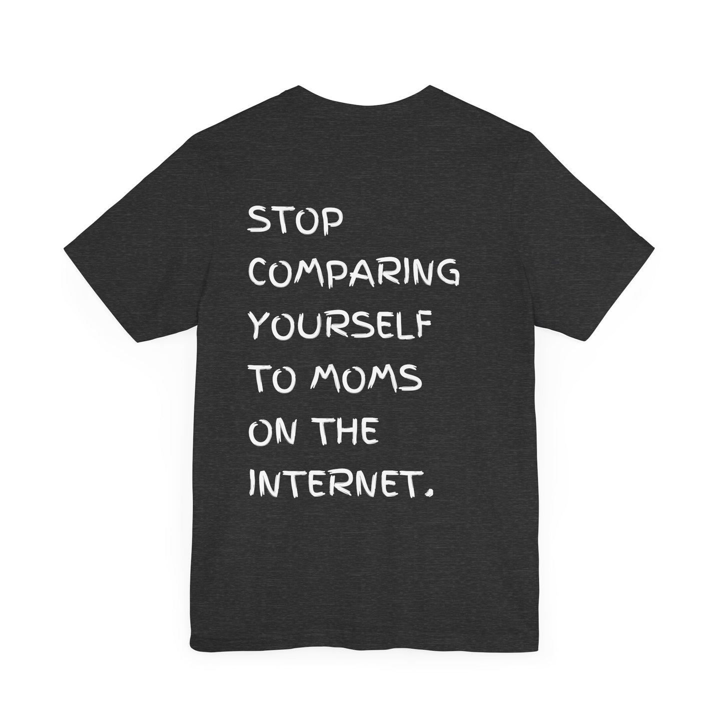 Stop Comparing Yourself To Moms On The Internet Sunrise Premium Tee