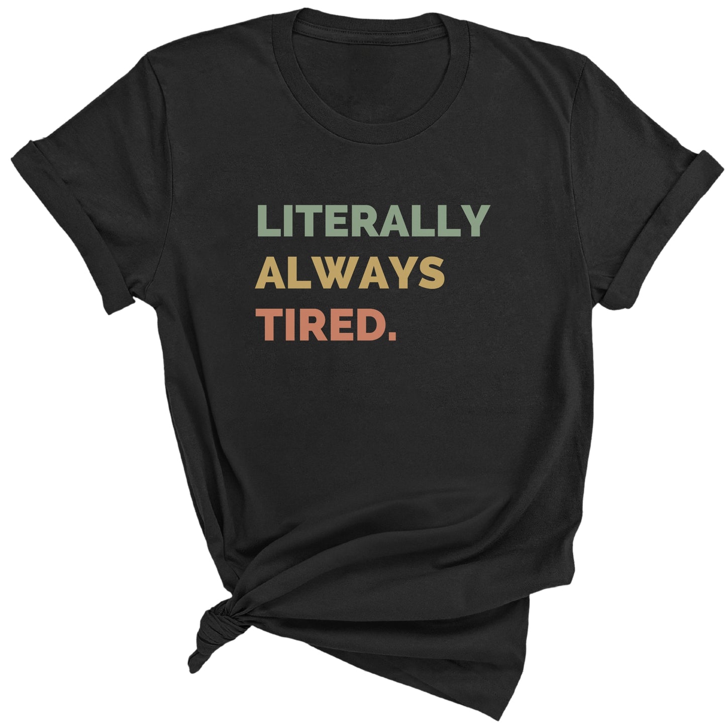 Literally Always Tired Premium Tee