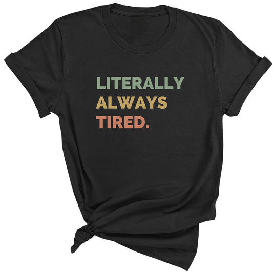 Literally Always Tired Premium Tee