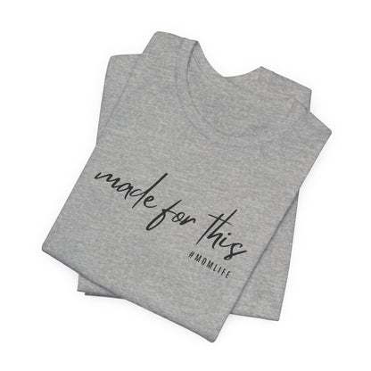Made For This #momlife Premium Tee