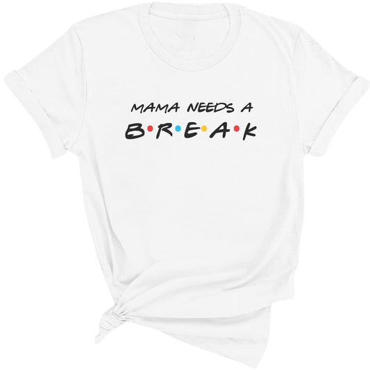 Mama Needs A Break Premium Tee