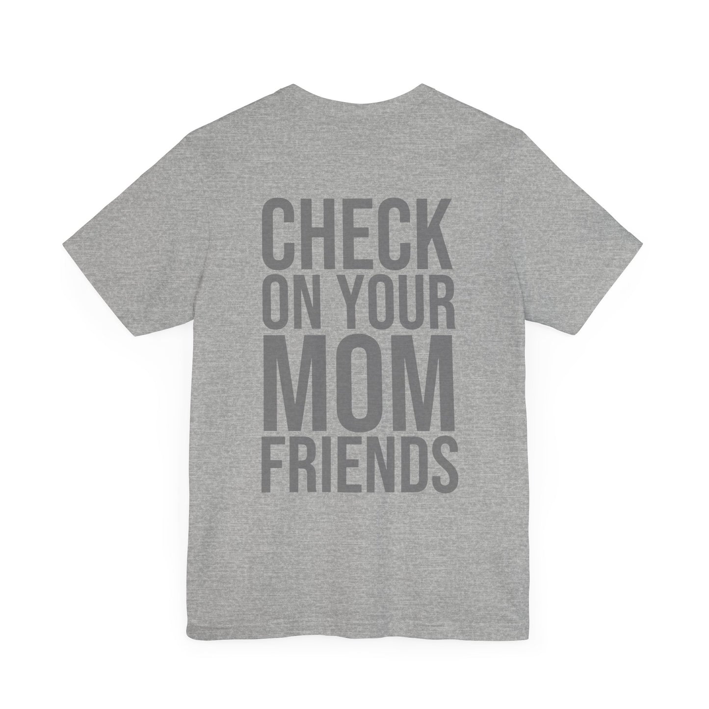 Check On Your Mom Friends Premium Tee