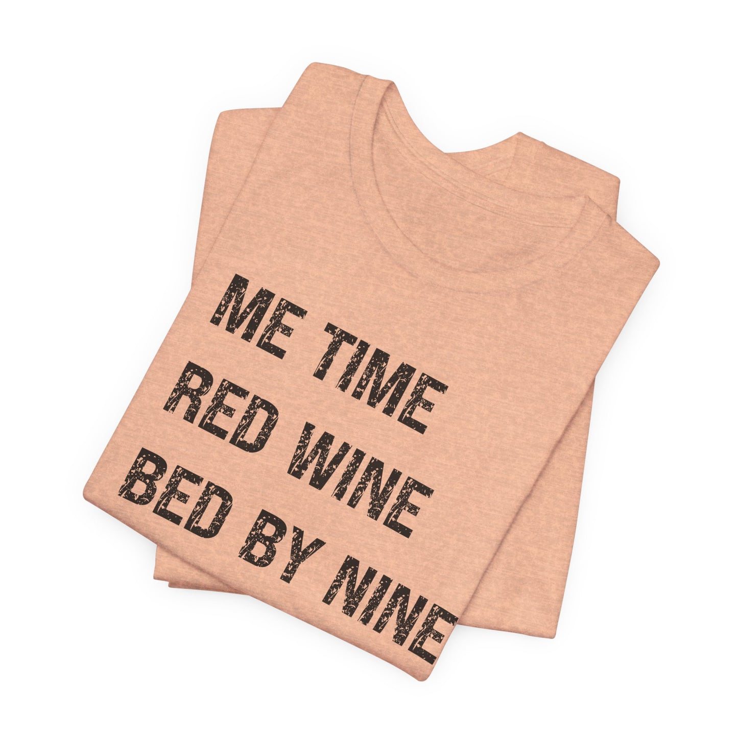 Me Time Red Wine Bed By Nine Premium Tee