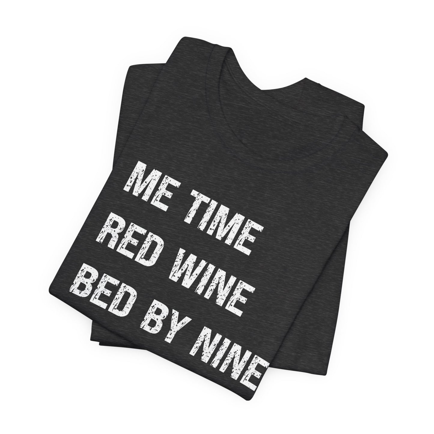 Me Time Red Wine Bed By Nine Premium Tee