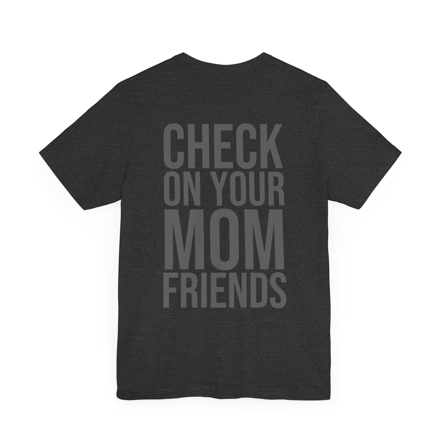 Check On Your Mom Friends Premium Tee