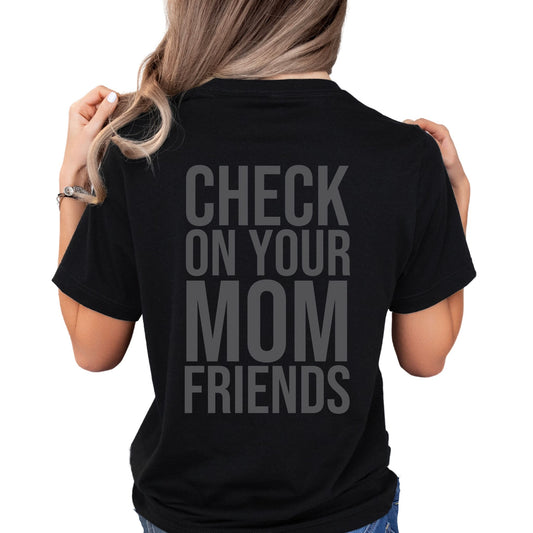 Check On Your Mom Friends Premium Tee